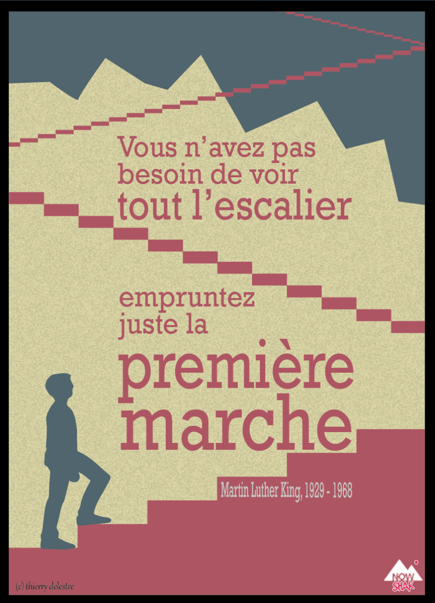 citation - MArtin Luther King - vous n'avez pas besoin de voir tout l'escalier