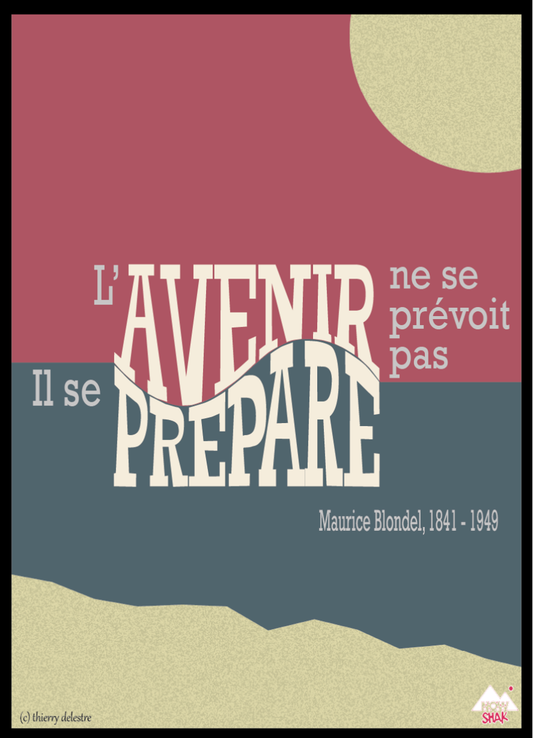 Citation - MAURICE BLONDEL - L'avenir ne se prévoir pas il se prépare